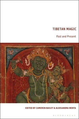 Tibetan Magic: Past and Present by Bailey, Cameron