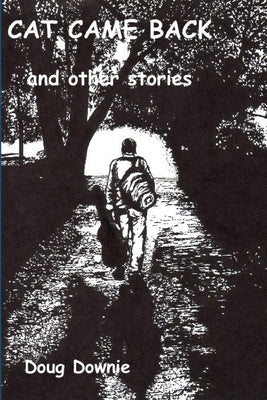 Cat Came Back and Other Stories by Downie, Doug