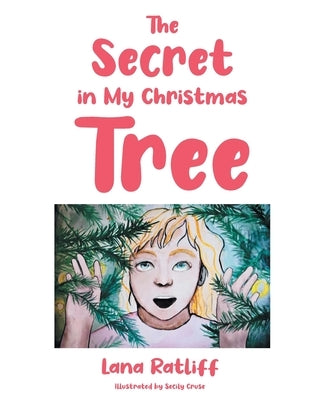 The Secret in my Christmas Tree by Ratliff, Lana