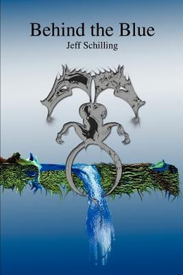 Behind the Blue by Schilling, Jeff