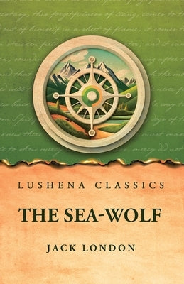 The Sea-Wolf by Jack London