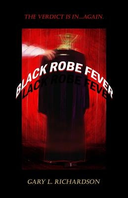 Black Robe Fever by Richardson, Gary L.