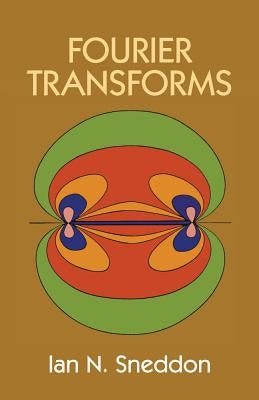 Fourier Transforms by Sneddon, Ian N.