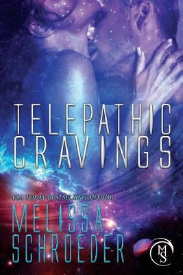 Telepathic Cravings by Schroeder, Melissa