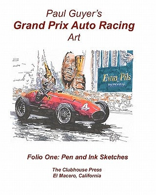 Paul Guyer's Grand Prix Auto Racing Art: Folio One by Guyer, Paul