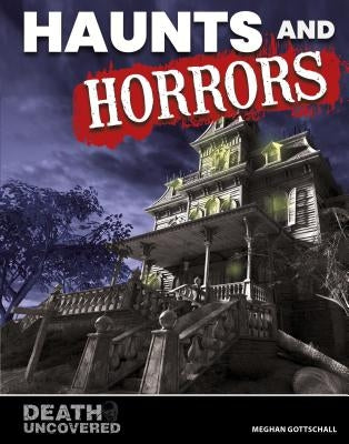 Haunts and Horrors by Gottschall, Meghan