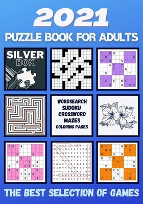 2021 Puzzle Book for Adults: Mixed Puzzle Books for Adults Wordsearch Crosswords Relaxing Activity Sudoku Mazes Colouring Pages by Publishing, Silver Box
