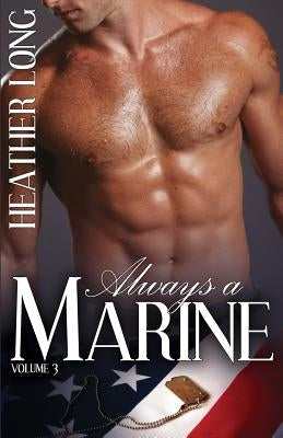 Always a Marine: Volume Three by Long, Heather