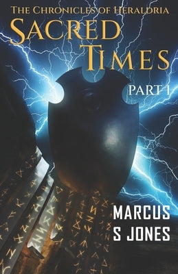 Chronicles of Heraldria: Sacred Times - Part 1 by Jones, Marcus S.