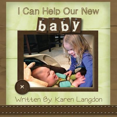 I Can Help Our New Baby by Langdon, Karen