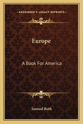 Europe: A Book For America by Roth, Samuel