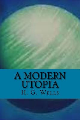 A modern utopia (English Edition) by Wells, H. G.