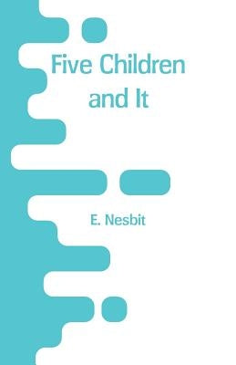 Five Children and It by Nesbit, E.