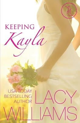Keeping Kayla: a Cowboy Fairytales spin-off by Williams, Lacy