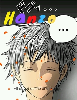 Hanzo: (All About Anime and Manga): shounen manga drawing: The Discovery of Anime and Manga: by Smatch, Jackmed