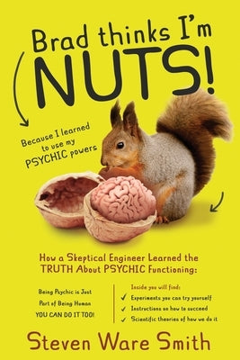 Brad Thinks I'm NUTS! by Smith, Steven Ware