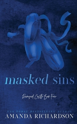 Masked Sins: A Hidden Identity Romance by Richardson, Amanda