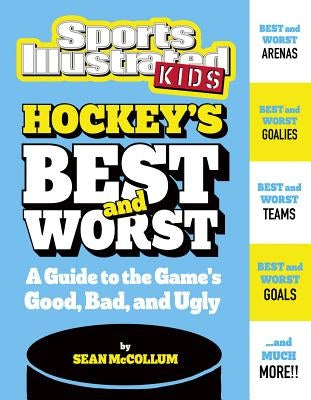 Hockey's Best and Worst: A Guide to the Game's Good, Bad, and Ugly by McCollum, Sean
