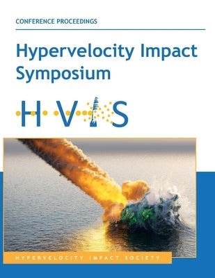 Hypervelocity Impact Symosium (HVIS2020) by Littlefield, David