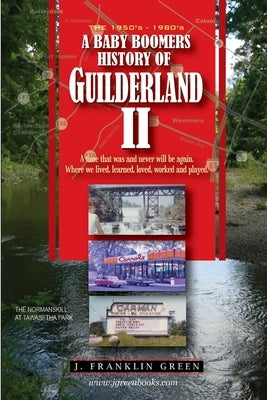 A Baby Boomers History of Guilderland - Part II by Green, John