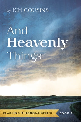 And Heavenly Things by Cousins, Kim