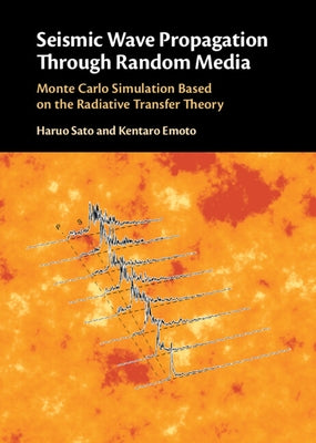 Seismic Wave Propagation Through Random Media by Sato, Haruo