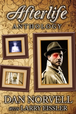 Afterlife Anthology by Eissler, Larry