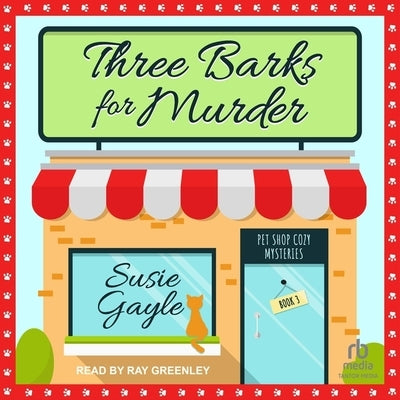 Three Barks for Murder by Gayle, Susie