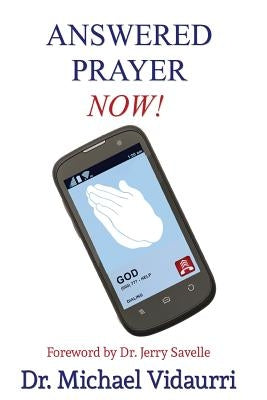 Answered Prayer Now! by Savelle, Jerry