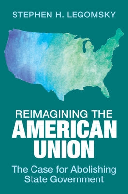 Reimagining the American Union by Legomsky, Stephen H.