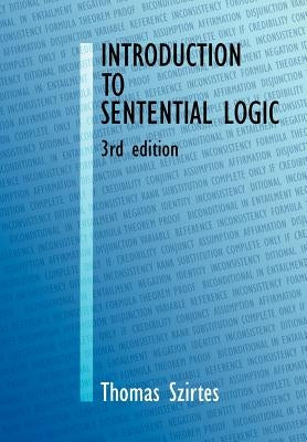 Introduction to Sentential Logic by Szirtes, Thomas