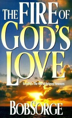 Fire of Gods Love: by Sorge, Bob