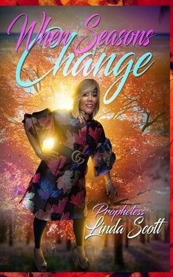 When Seasons Change by Scott, Linda