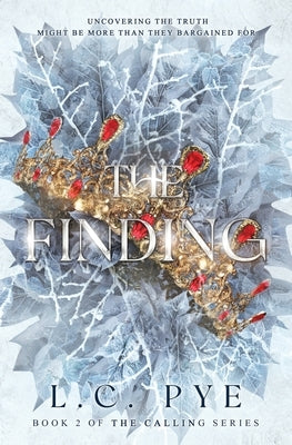 The Finding (The Calling Series, #2) by Pye, L. C.