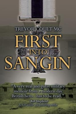 First into Sangin by Coult MC, Trevor
