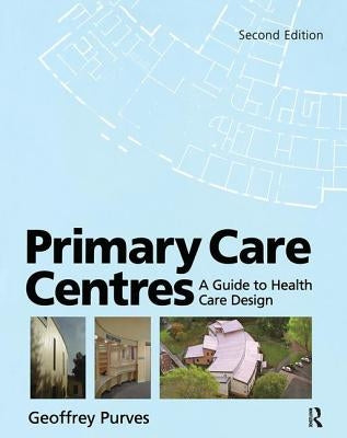 Primary Care Centres by Purves, Geoffrey