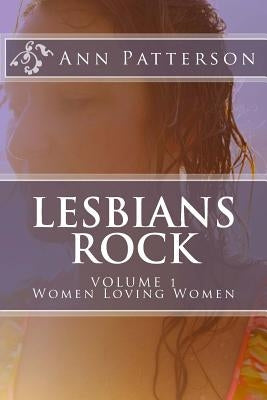 Lesbians Rock: Stories of Women Loving Women by Patterson, Ann