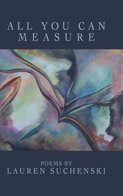 All You Can Measure by Suchenski, Lauren