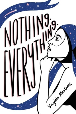 Nothing. Everything. by Montanez, Virginia