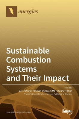 Sustainable Combustion Systems and Their Impact by Rahman, S. M. Ashrafur