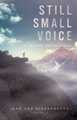 Still Small Voice: Volume 2: A 365 Day Devotional by Dibenedetto, Jean Ann