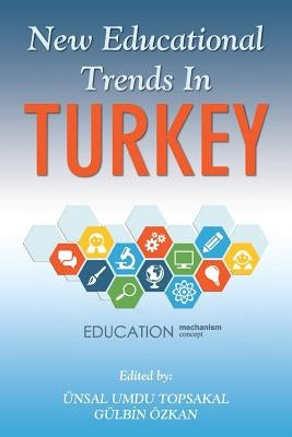 New Educational Trends In Turkey by Ünsal Umdu Topsakal