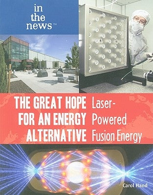 The Great Hope for an Energy Alternative by Hand, Carol