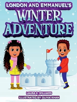 London and Emmanuel's Winter Adventure by Williams, Laura E.
