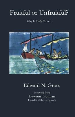 Fruitful or Unfruitful? by Gross, Edward N.