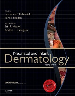 Neonatal and Infant Dermatology by Eichenfield, Lawrence F.