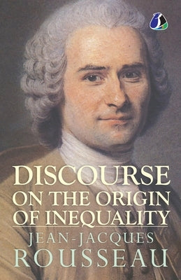 Discourse on the Origin of Inequality by Rousseau, Jean-Jacques