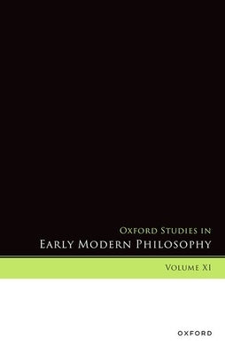 Oxford Studies in Early Modern Philosophy, Volume XI by Rutherford, Donald