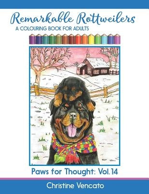 Remarkable Rottweilers: A Colouring Book for Adults by Vencato, Christine