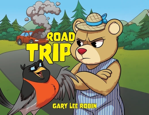 Road Trip: The Amazing Adventures of Birdy Palirdy (According to Him) by Robin, Gary Lee